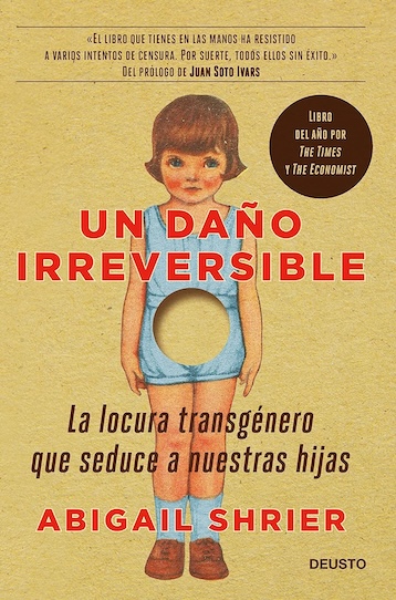 Un daño irreversible. La locura transgénero que seduce a nuestras hijas 