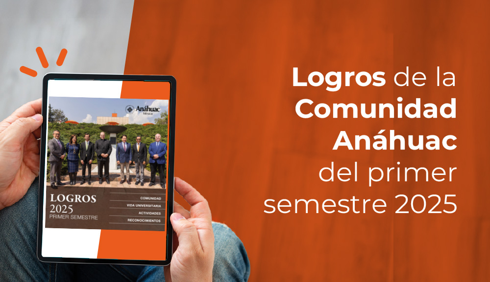 Orgullo Anáhuac: reconocimientos académicos, deportivos e impacto social en la revista Logros 2025 de la Universidad Anáhuac México